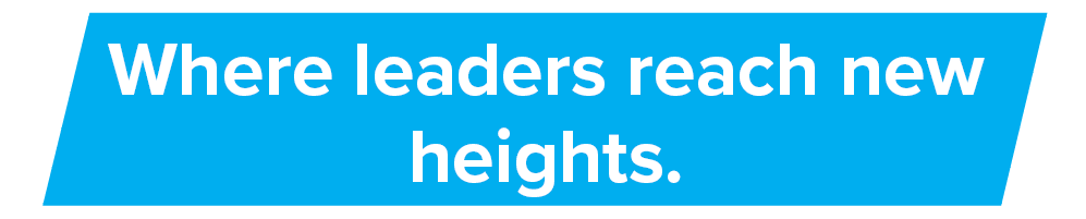 Where leaders reach new heights.