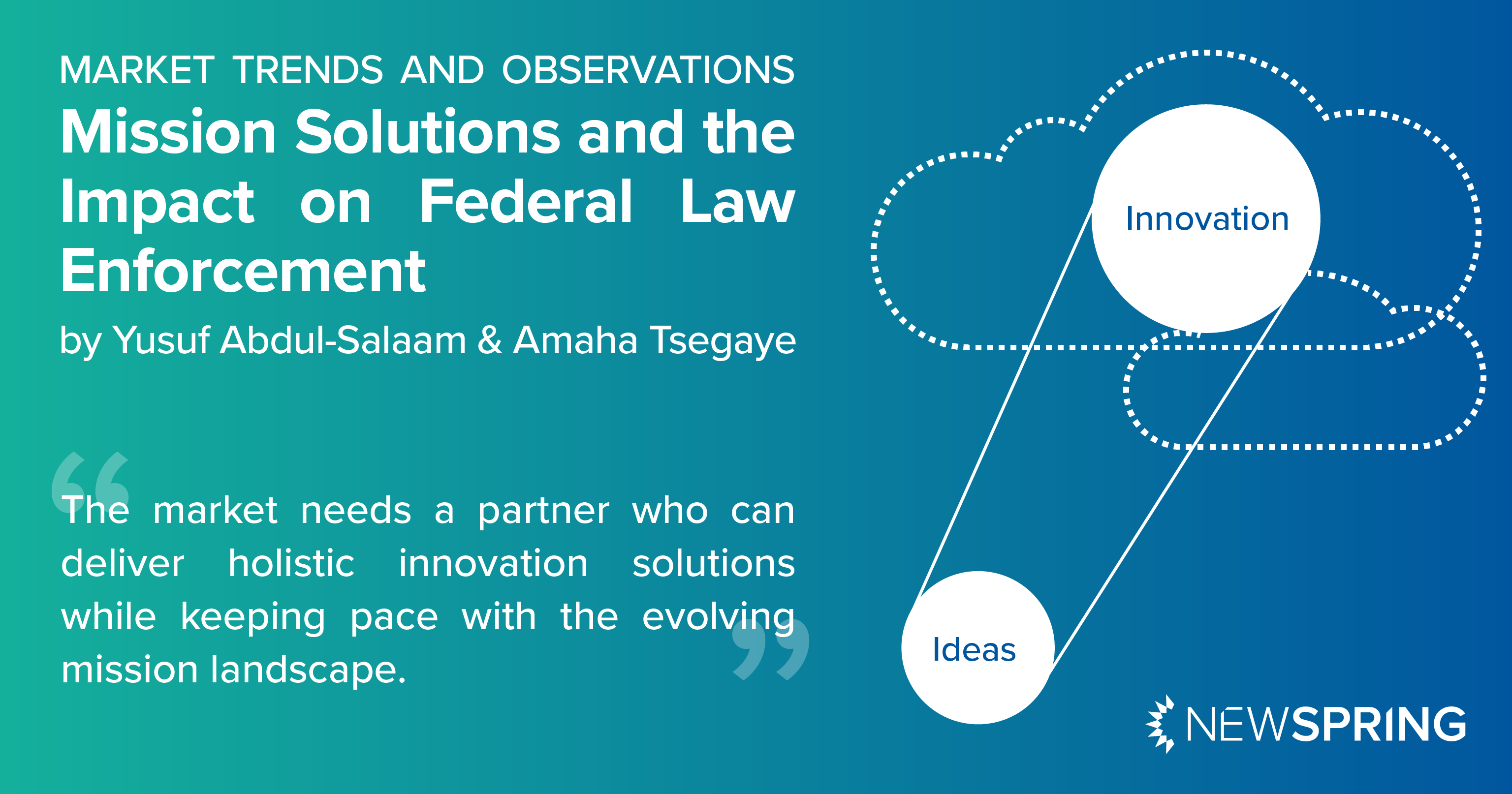 Mission Solutions and the Impact on Federal Law Enforcement - Market Trends and Observations